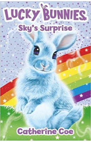 Lucky Bunnies Book 1: Skys Surprise