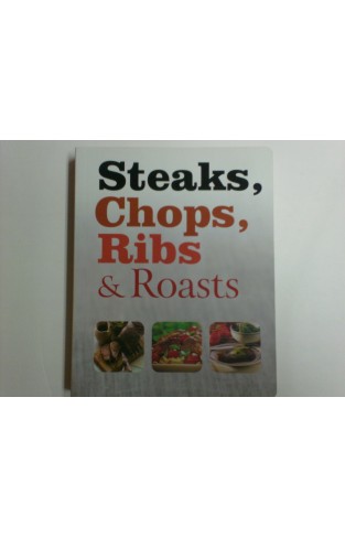 Steaks, Chops, Ribs & Roasts (Love Food)