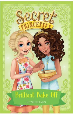 Secret Princesses: Brilliant Bake Off