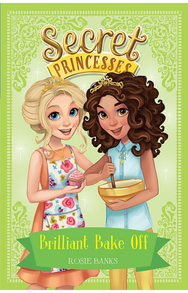 Secret Princesses: Brilliant Bake Off