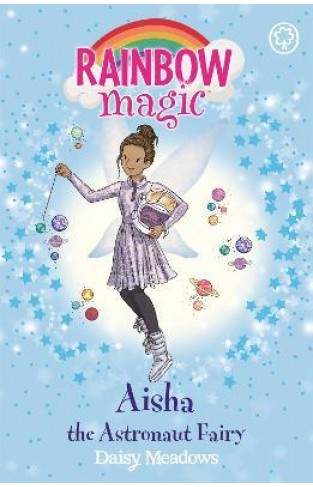 Rainbow Magic: Aisha the Astronaut Fairy - The Discovery Fairies Book 1