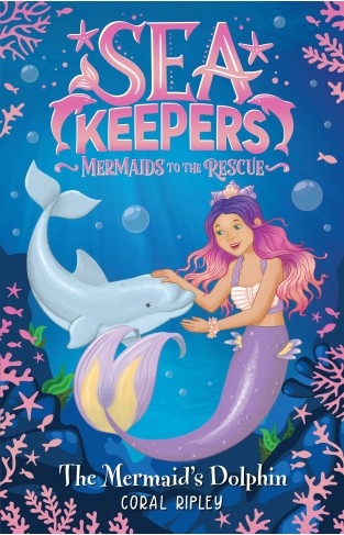 The Mermaid's Dolphin: 1 (Sea Keepers)