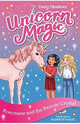 Unicorn Magic: Rosymane and the Rescue Crystal - Series 4 Book 1