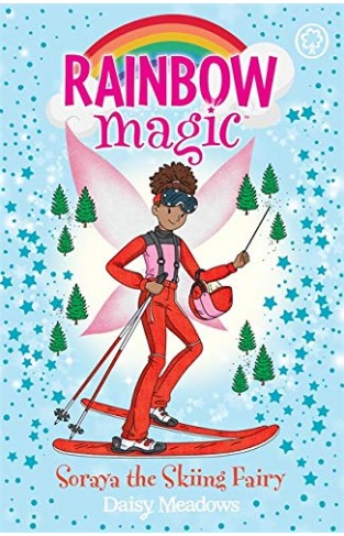 Soraya the Skiing Fairy: The Gold Medal Games Fairies Book 3 (Rainbow Magic)