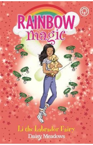 Rainbow Magic: Li the Labrador Fairy - Puppy Care Fairies Book 1