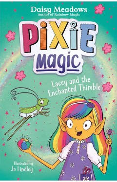 Pixie Magic: Lacey and the Enchanted Thimble - Book 4