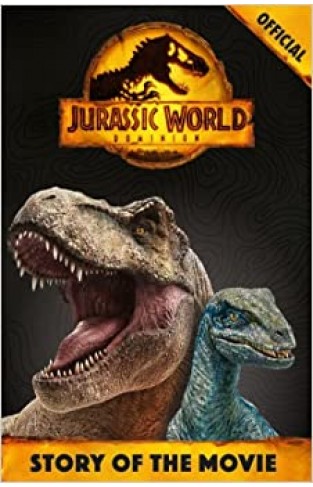 Official Jurassic World Dominion Story of the Movie