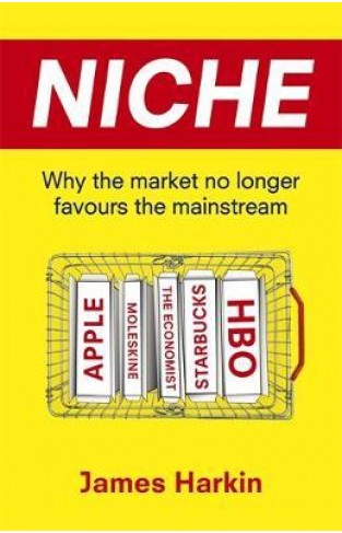 Niche - Why the Market No Longer Favours the Mainstream