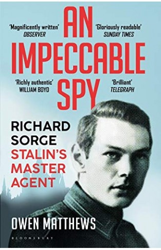 An Impeccable Spy: Richard Sorge, Stalin’s Master Agent