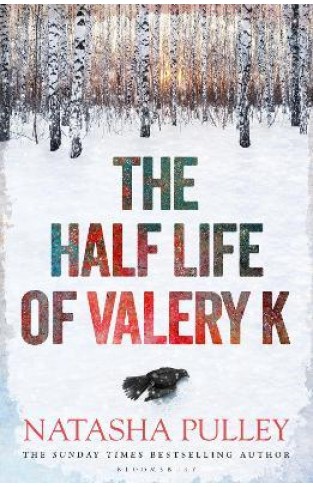 The Half Life of Valery K - The Times Historical Fiction Book of the Month