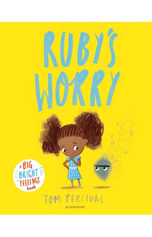 Ruby’s Worry: A Big Bright Feelings Book