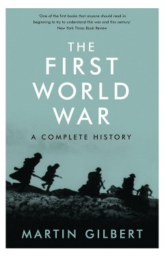The First World War: A Complete History