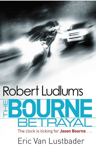 Robert Ludlums The Bourne Betrayal