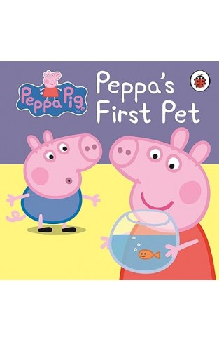 Peppa Pig: Peppa's First Pet: My First Storybook