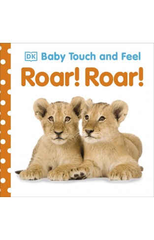 Baby Touch and Feel Roar! Roar!