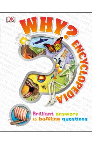 Why? Encyclopedia: Brilliant Answers to Baffling Questions