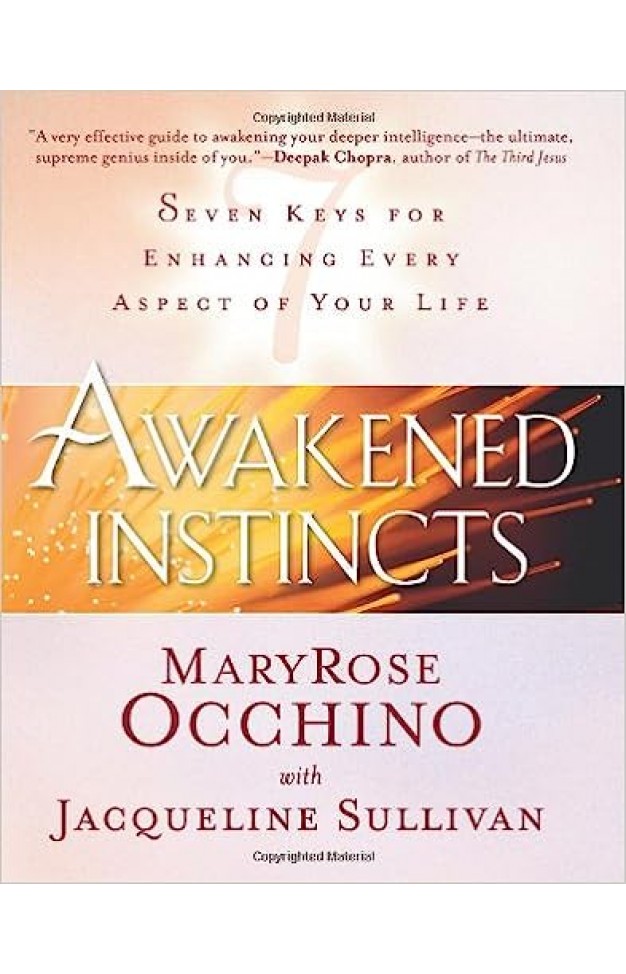 Awakened Instincts - Seven Keys for Enhancing Every Aspect of Your Life