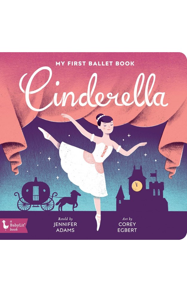 Cinderella: My First Ballet Book