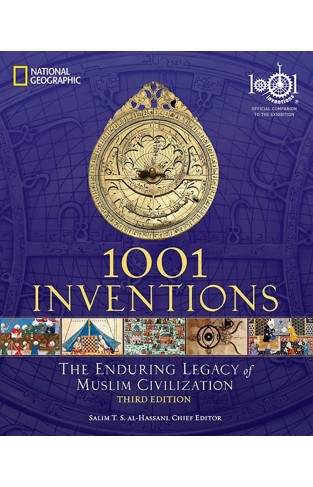 1001 Inventions - The Enduring Legacy of Muslim Civilization