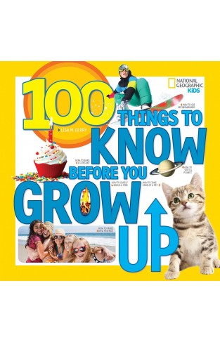 100 Things to Know Before You Grow Up