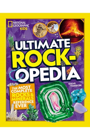 Ultimate Rockopedia: The Most Complete Rocks & Minerals Reference Ever