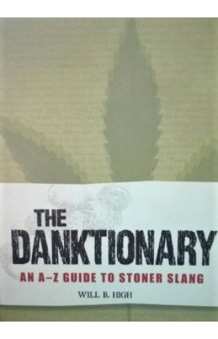 Weed: The Danktionary A-Z Guide