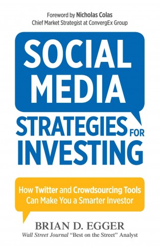 Social Media Strategies For Investing - How Twitter and Crowdsourcing Tools Can Make You a Smarter Investor