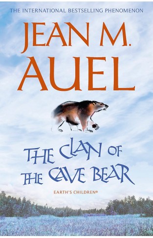 The Clan of the Cave Bear: The first book in the internationally bestselling series (Earth's Children)