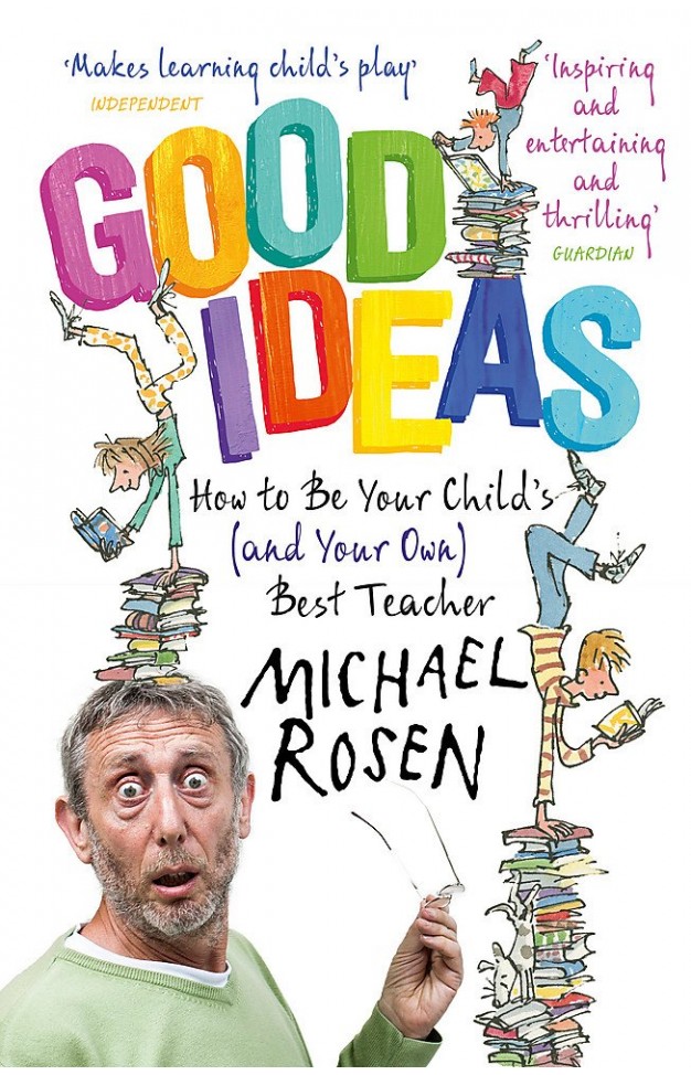 Good Ideas: How to Be Your Child's (and Your Own) Best Teacher