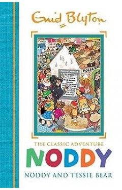 Noddy Classic Storybooks: Noddy and Tessie Bear: Book 9