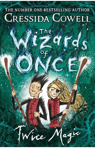 The Wizards of Once: Twice Magic: Book 2