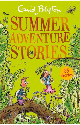 Summer Adventure Stories: Contains 25 classic tales (Bumper Short Story Collections)