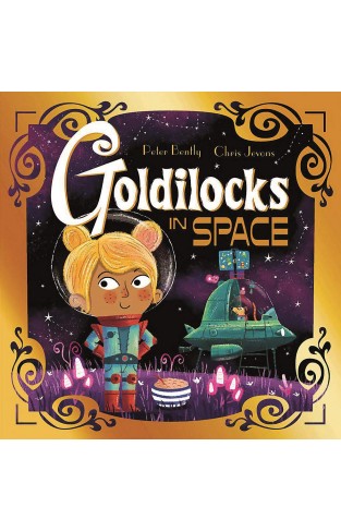 Goldilocks in Space (Futuristic Fairy Tales)