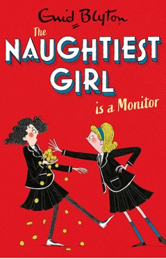 The Naughtiest Girl: Naughtiest Girl Is A Monitor: Book 3 