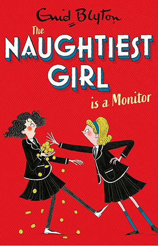 The Naughtiest Girl: Naughtiest Girl Is A Monitor: Book 3 