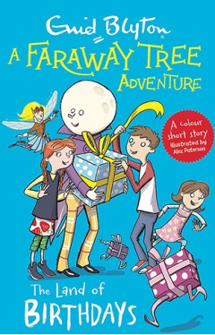 The Land of Birthdays: Colour Short Stories (A Faraway Tree Adventure)