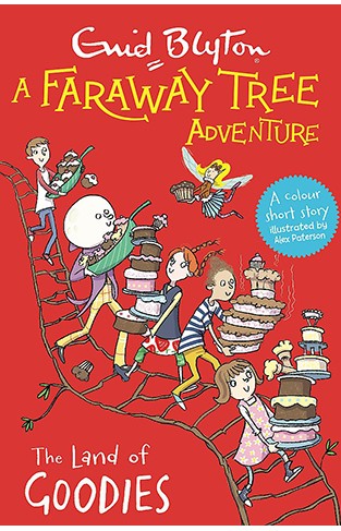 The Land of Goodies: Colour Short Stories (A Faraway Tree Adventure)