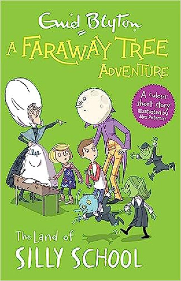 The Land of Silly School: Colour Short Stories (A Faraway Tree Adventure)