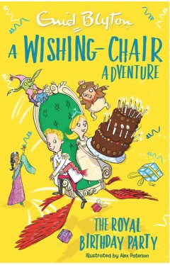 A Wishing-Chair Adventure: the Royal Birthday Party - Colour Short Stories