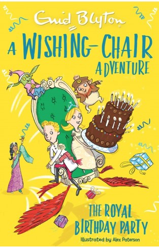 A Wishing-Chair Adventure: the Royal Birthday Party - Colour Short Stories