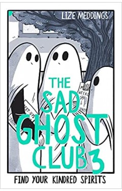 The Sad Ghost Club - Find Your Kindred Spirits