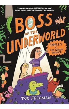 Boss of the Underworld: Shirley Vs the Green Menace - Book 1
