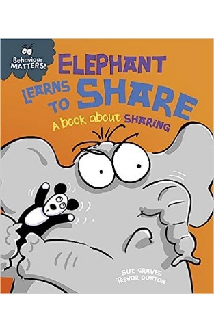 Behaviour Matters: Elephant Learns to Share - a Book about Sharing
