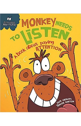 Behaviour Matters: Monkey Needs to Listen - a Book about Paying Attention