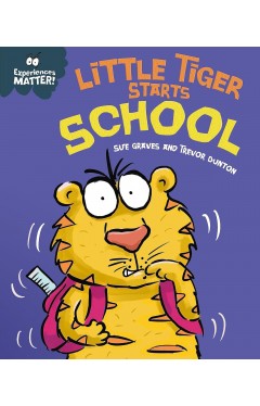 Experiences Matter  Little Tiger Starts School