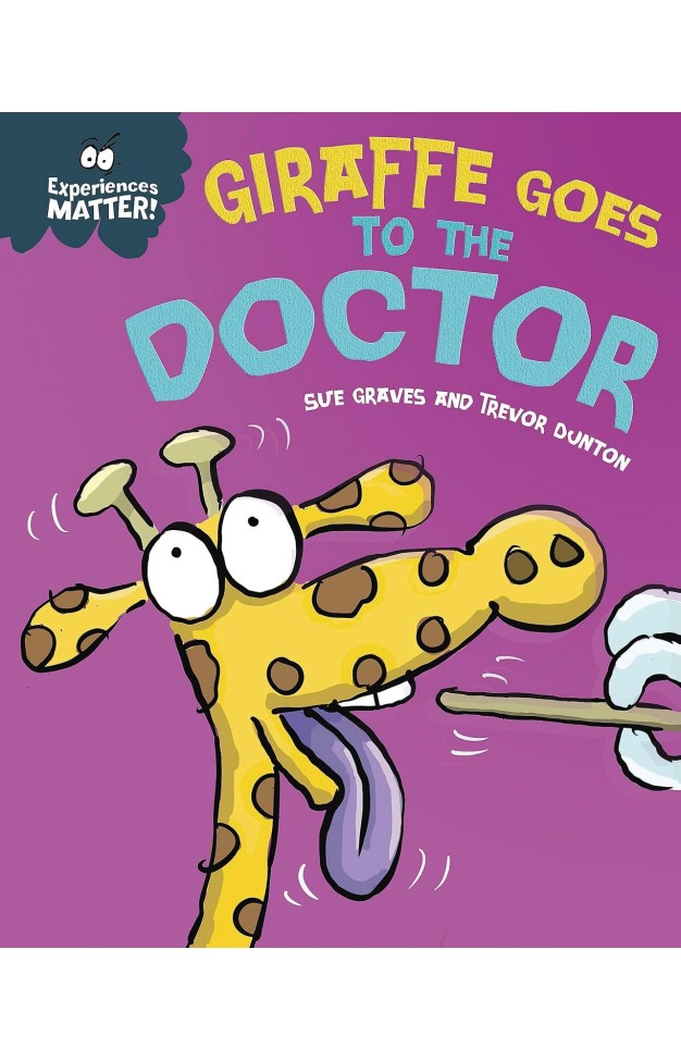 Experiences Matter  Giraffe Goes to the Doctor