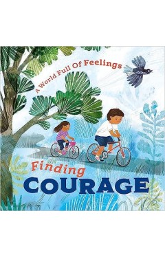 A World Full of Feelings: Finding Courage 