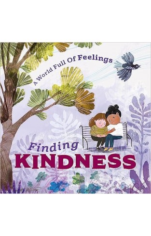 A World Full of Feelings: Finding Kindness
