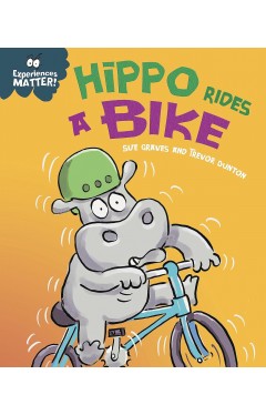 Experiences Matter  Hippo Rides a Bike