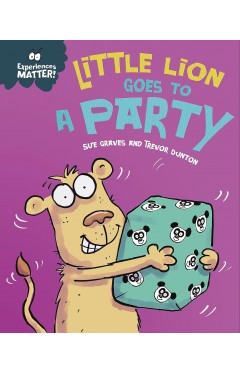 Experiences Matter Little Lion Goes to a Party